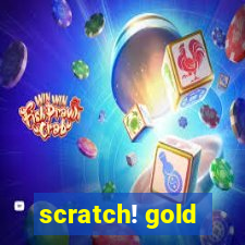 scratch! gold